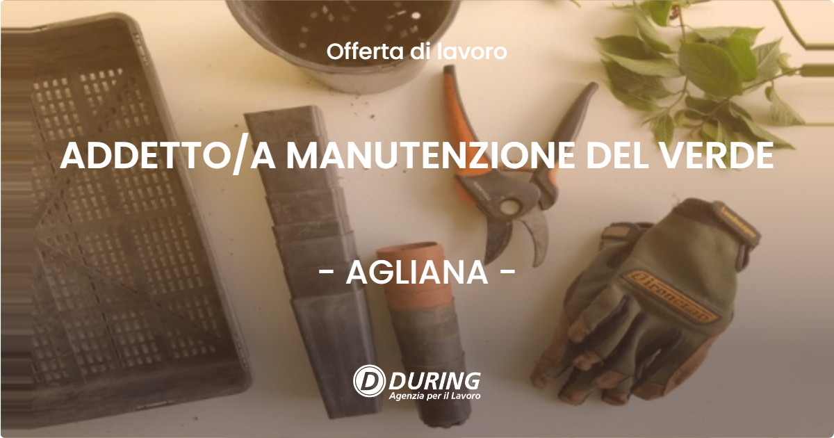 OFFERTA LAVORO - ADDETTOA MANUTENZIONE DEL VERDE - AGLIANA