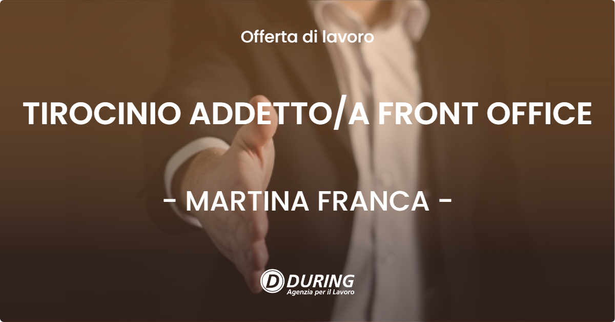 OFFERTA LAVORO - TIROCINIO ADDETTOA FRONT OFFICE - MARTINA FRANCA