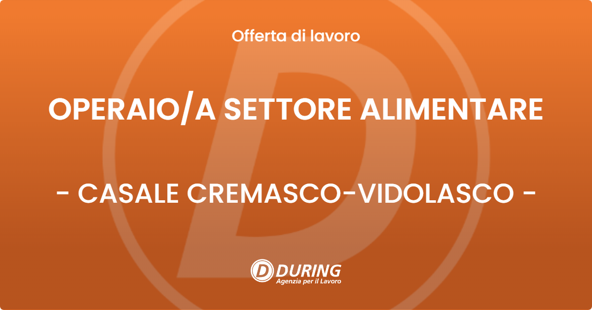 OFFERTA LAVORO - OPERAIOA SETTORE ALIMENTARE - CASALE CREMASCO-VIDOLASCO
