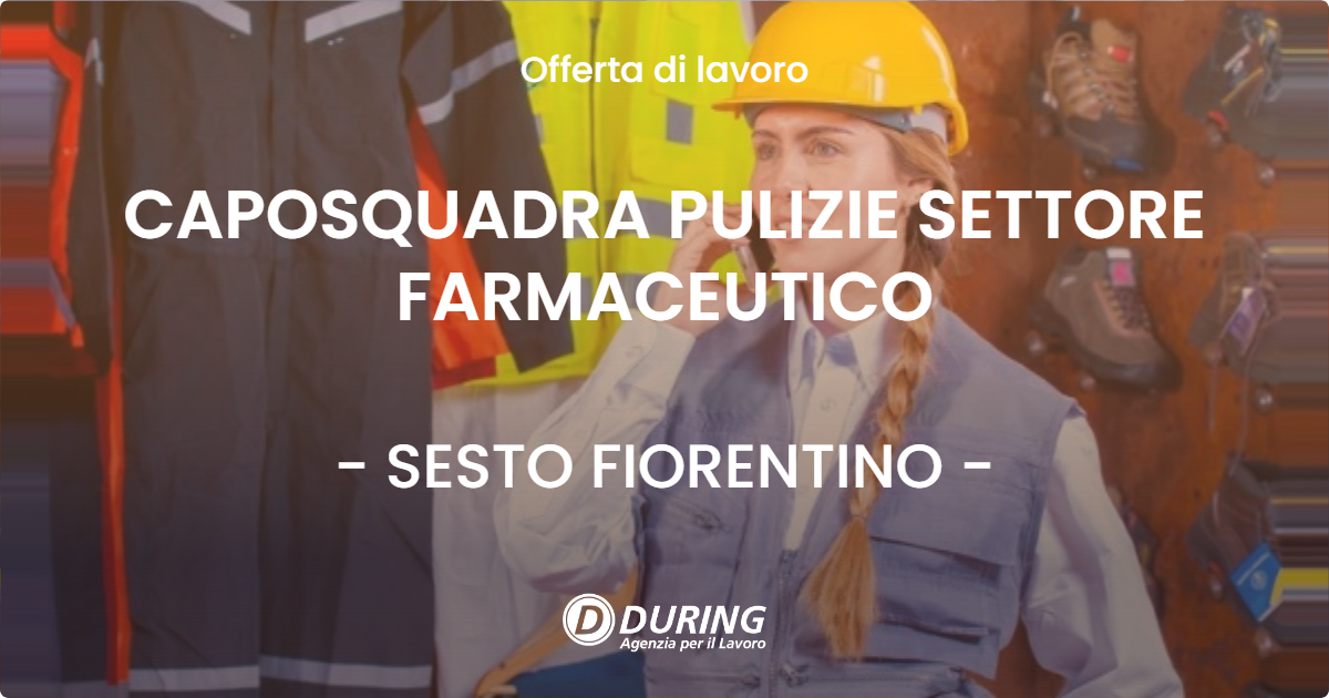 OFFERTA LAVORO - CAPOSQUADRA PULIZIE SETTORE FARMACEUTICO - SESTO FIORENTINO