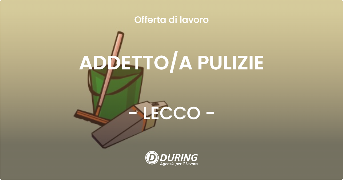 OFFERTA LAVORO - ADDETTOA PULIZIE - LECCO