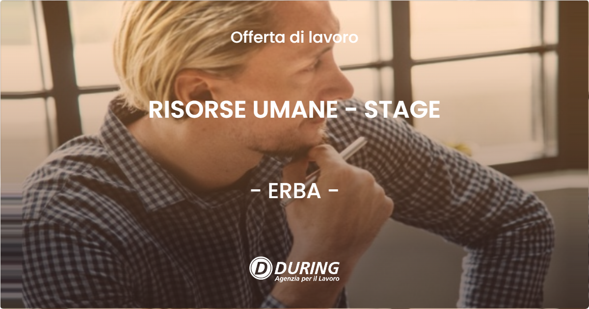 OFFERTA LAVORO - RISORSE UMANE - STAGE - ERBA (CO)