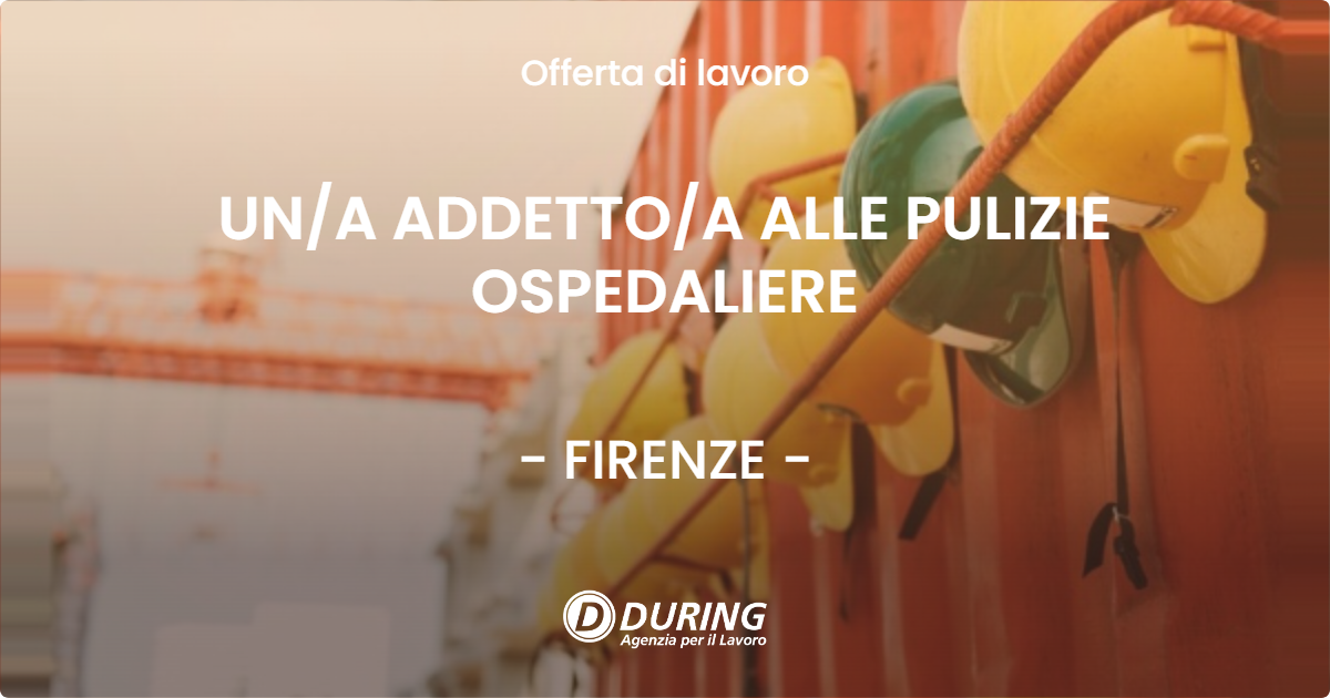 OFFERTA LAVORO - UNA ADDETTOA ALLE PULIZIE OSPEDALIERE - FIRENZE