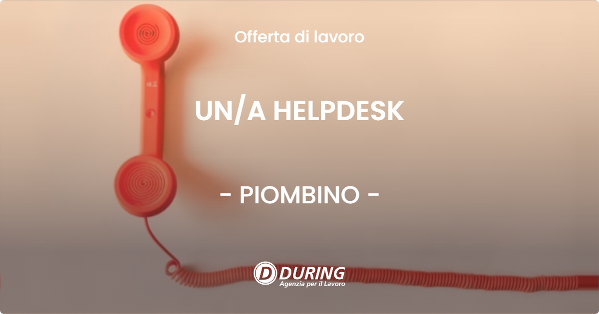 OFFERTA LAVORO - UNA HELPDESK - PIOMBINO