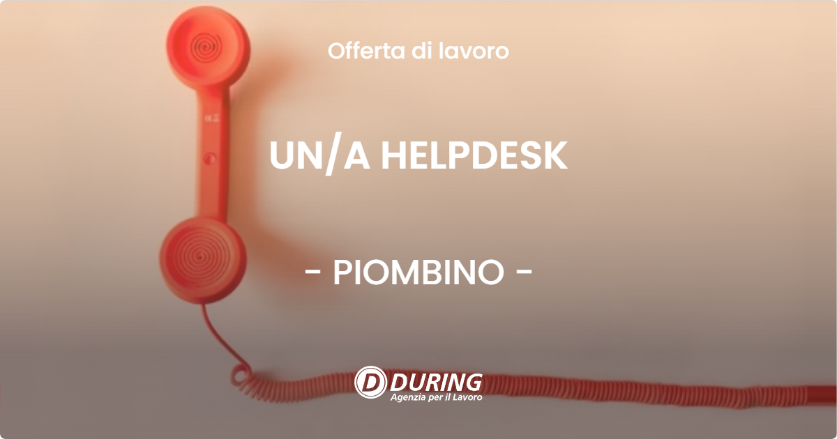 OFFERTA LAVORO - UNA HELPDESK - PIOMBINO
