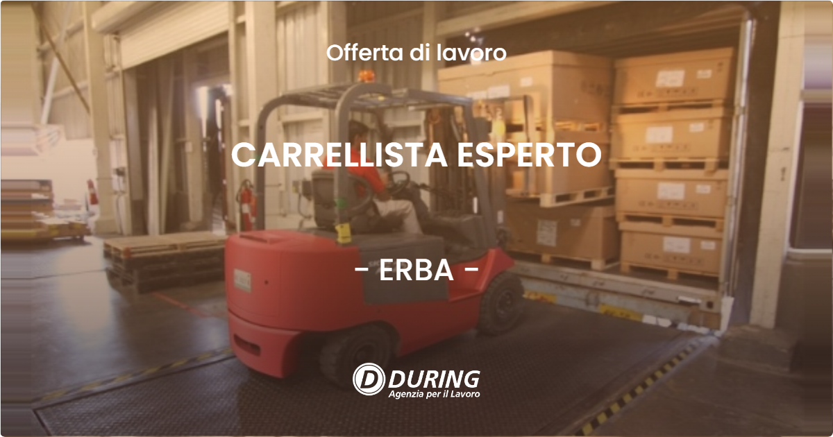 OFFERTA LAVORO - CARRELLISTA ESPERTO - ERBA (CO)