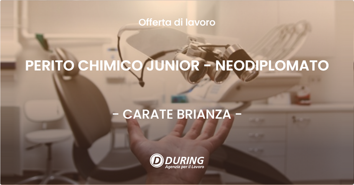 OFFERTA LAVORO - PERITO CHIMICO JUNIOR - NEODIPLOMATO - CARATE BRIANZA