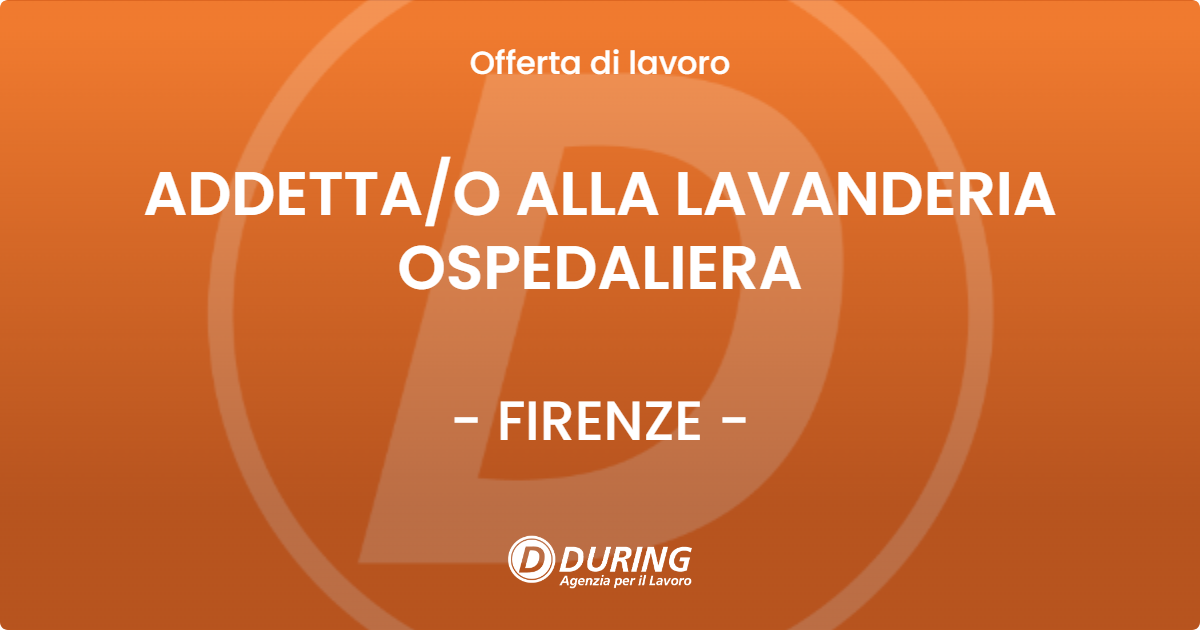 OFFERTA LAVORO - ADDETTAO ALLA LAVANDERIA OSPEDALIERA - FIRENZE