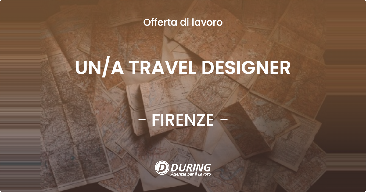OFFERTA LAVORO - UNA TRAVEL DESIGNER - FIRENZE
