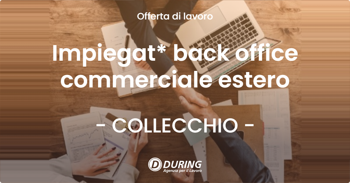 OFFERTA LAVORO - Impiegat* back office commerciale estero - COLLECCHIO