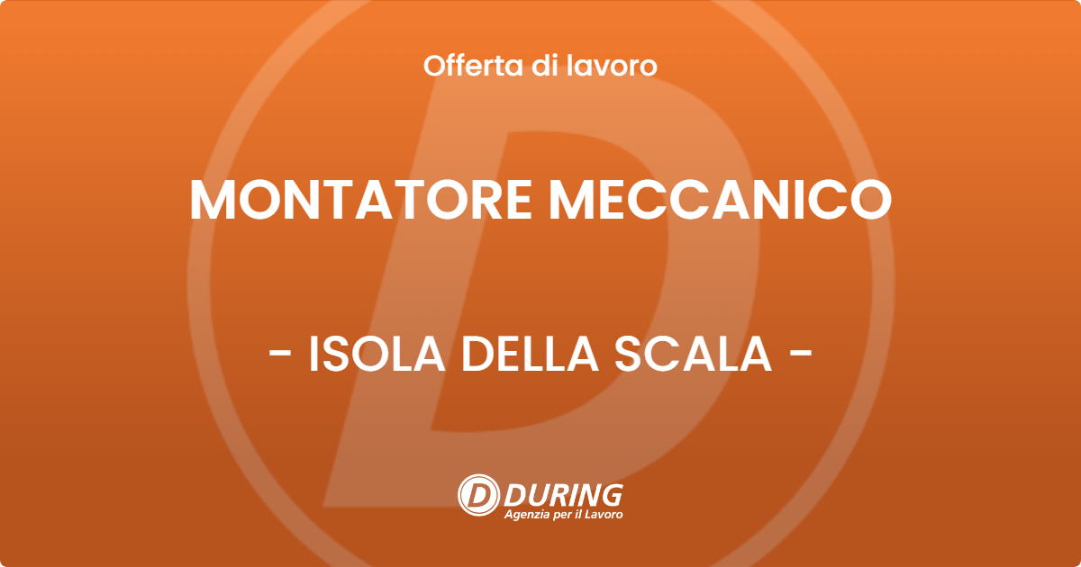 OFFERTA LAVORO - MONTATORE MECCANICO - ISOLA DELLA SCALA