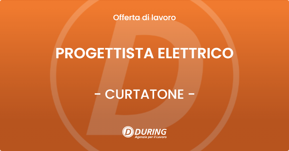 OFFERTA LAVORO - PROGETTISTA ELETTRICO - CURTATONE