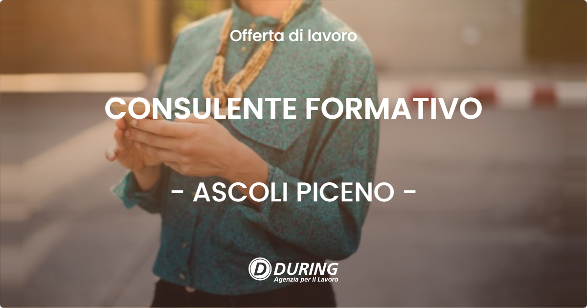 OFFERTA LAVORO - CONSULENTE FORMATIVO - ASCOLI PICENO