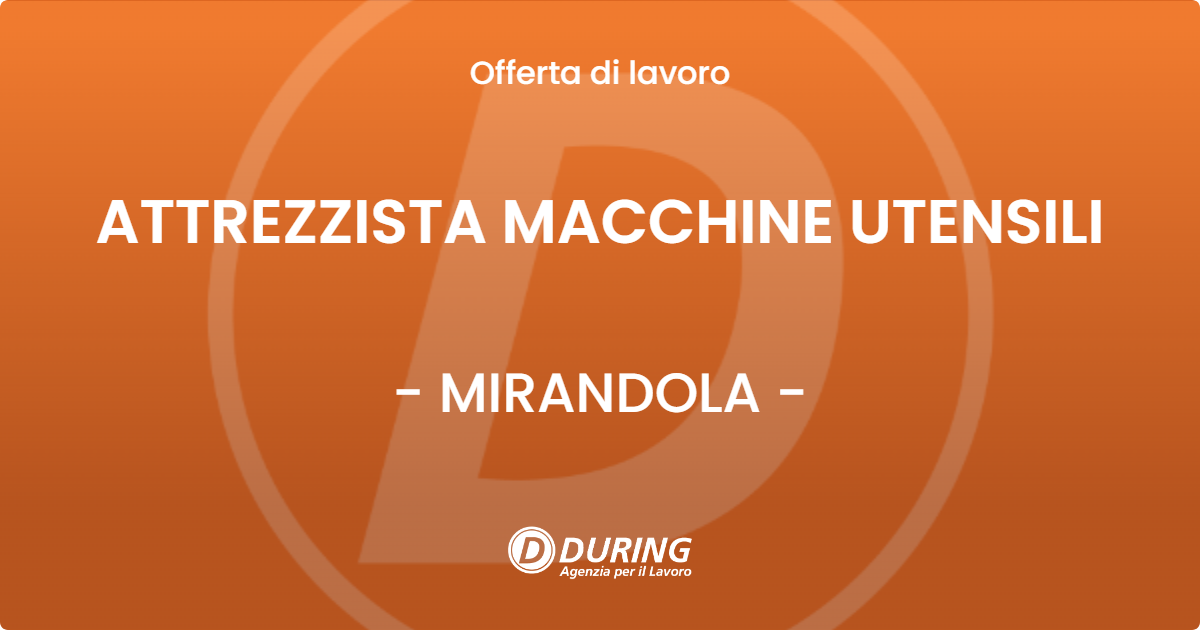 OFFERTA LAVORO - ATTREZZISTA MACCHINE UTENSILI - MIRANDOLA