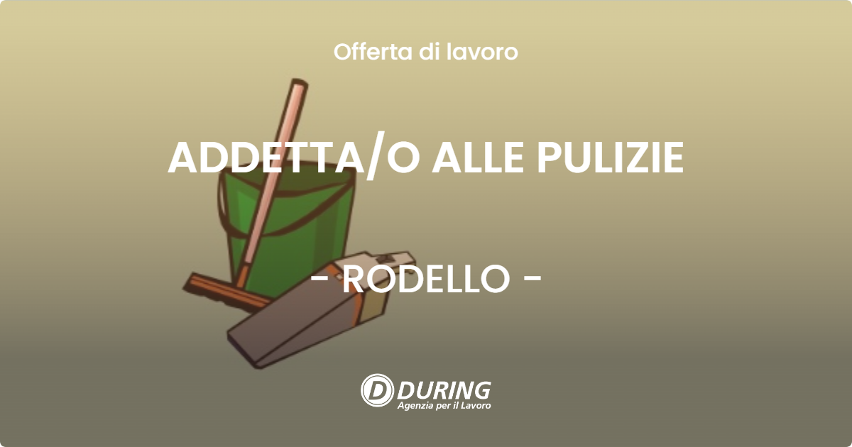 OFFERTA LAVORO - ADDETTAO ALLE PULIZIE - RODELLO