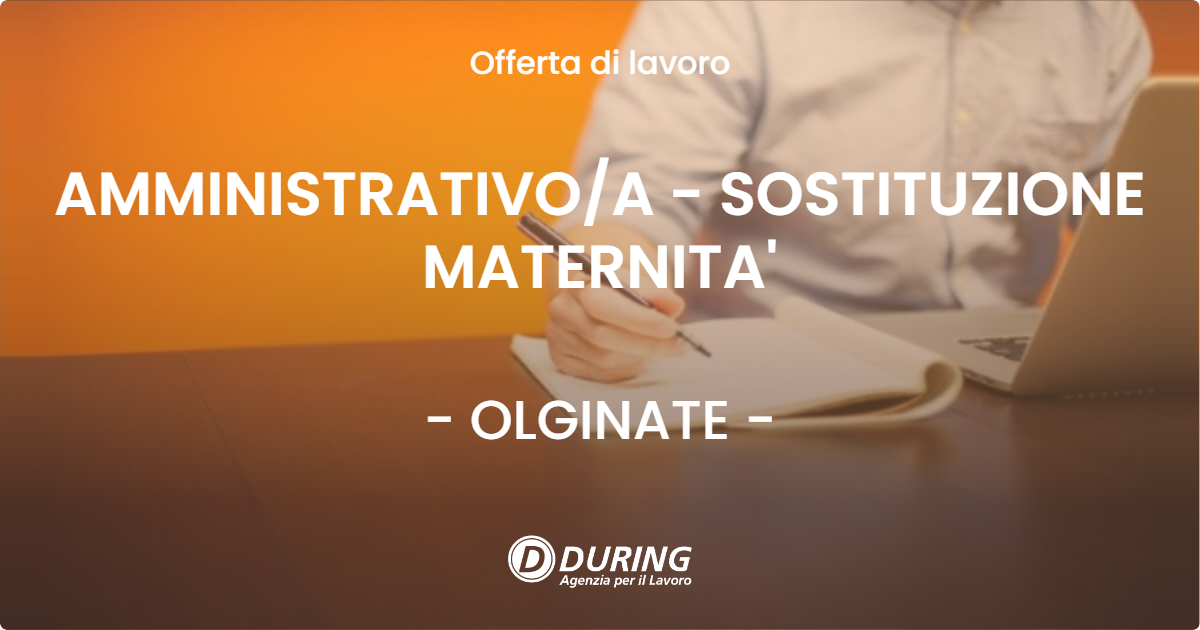 OFFERTA LAVORO - AMMINISTRATIVOA - SOSTITUZIONE MATERNITA' - OLGINATE