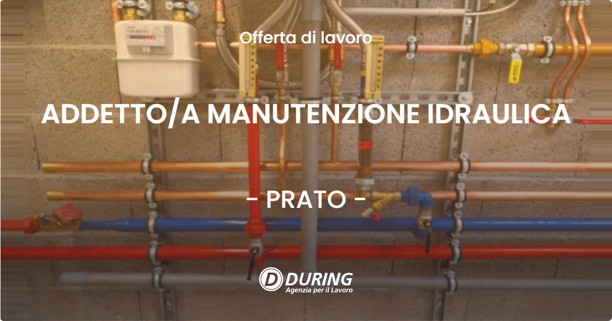 OFFERTA LAVORO - ADDETTOA MANUTENZIONE IDRAULICA - PRATO