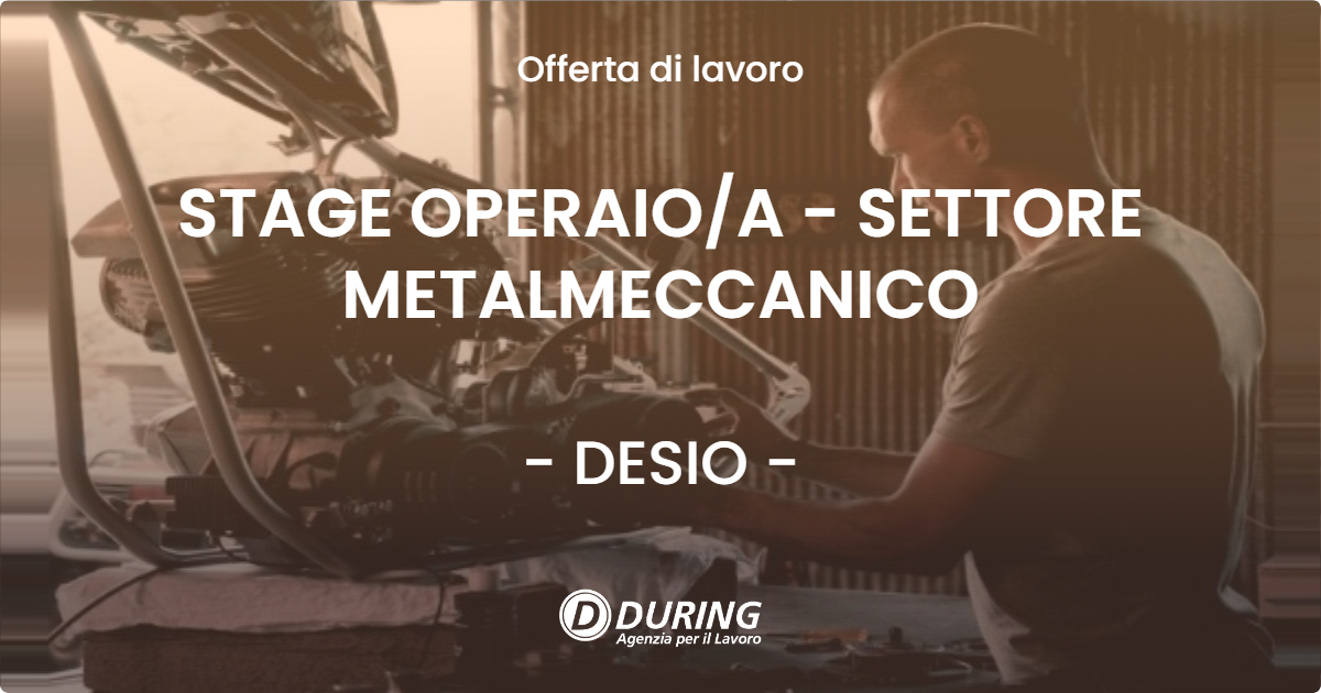 OFFERTA LAVORO - STAGE OPERAIOA - SETTORE METALMECCANICO - DESIO