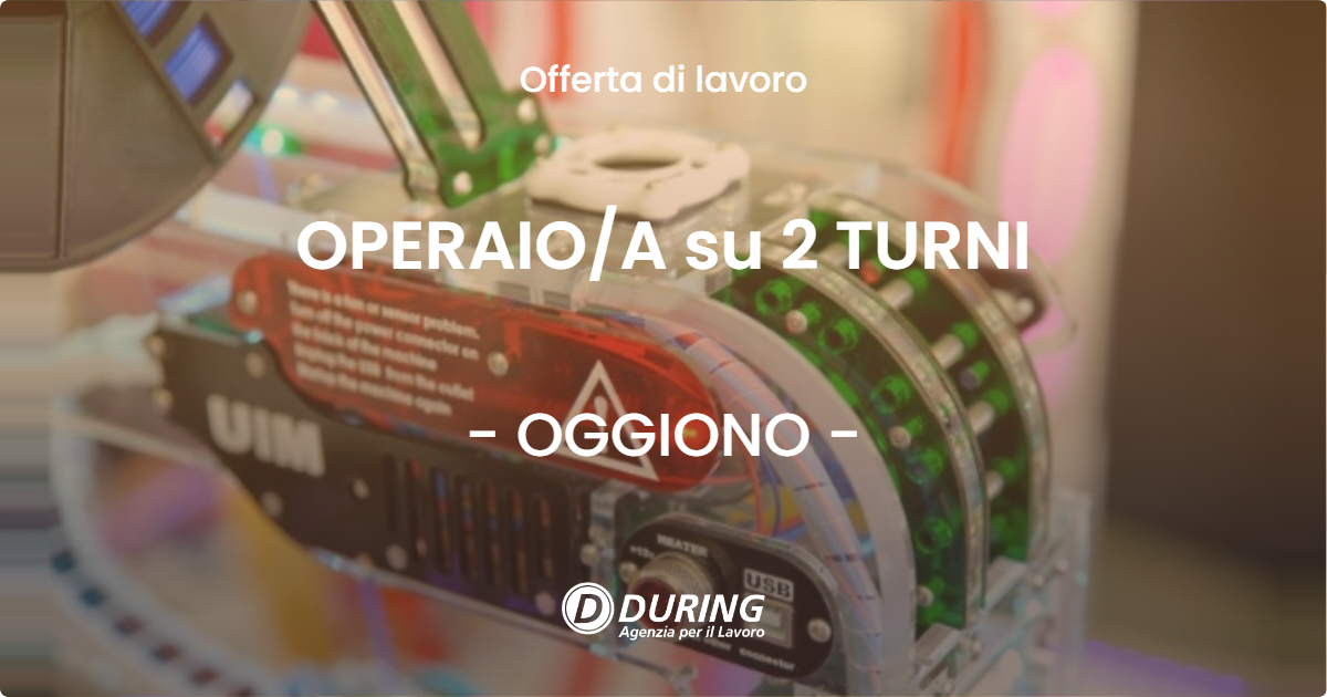 OFFERTA LAVORO - OPERAIOA su 2 TURNI - OGGIONO