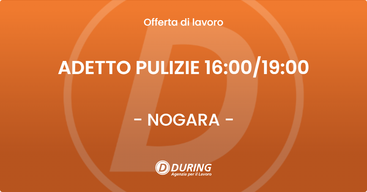 OFFERTA LAVORO - ADETTO PULIZIE 16:0019:00 - NOGARA