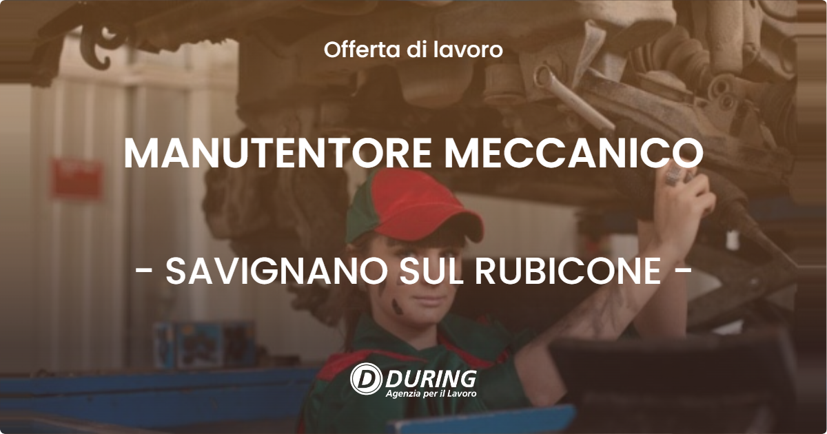 OFFERTA LAVORO - MANUTENTORE MECCANICO - SAVIGNANO SUL RUBICONE