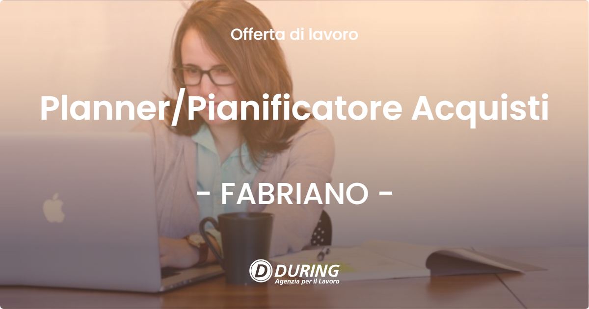 OFFERTA LAVORO - PlannerPianificatore Acquisti - FABRIANO