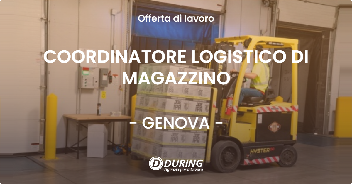 OFFERTA LAVORO - COORDINATORE LOGISTICO DI MAGAZZINO - GENOVA