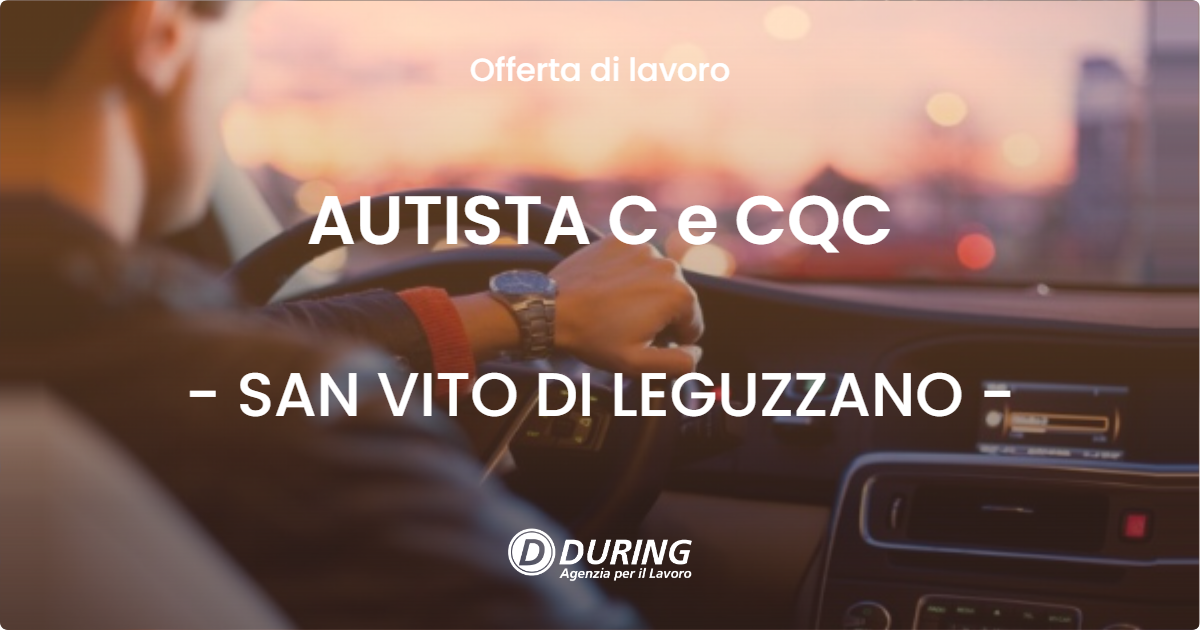 OFFERTA LAVORO - AUTISTA C e CQC - SAN VITO DI LEGUZZANO