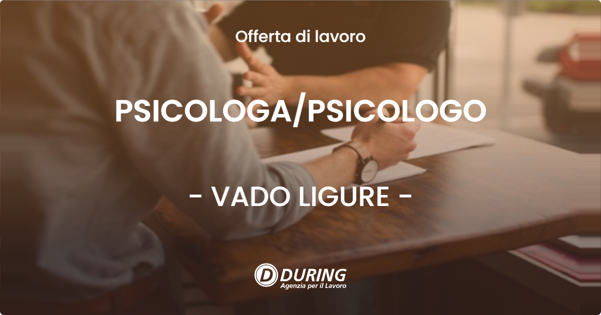 OFFERTA LAVORO - PSICOLOGAPSICOLOGO - VADO LIGURE