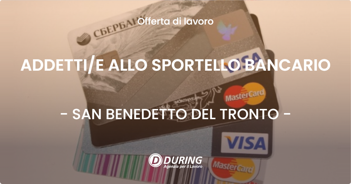 OFFERTA LAVORO - ADDETTIE ALLO SPORTELLO BANCARIO - SAN BENEDETTO DEL TRONTO