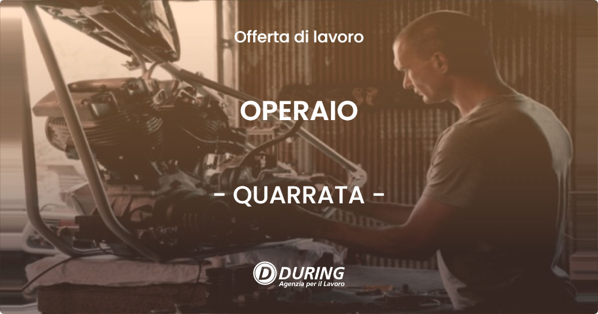OFFERTA LAVORO - OPERAIO - QUARRATA