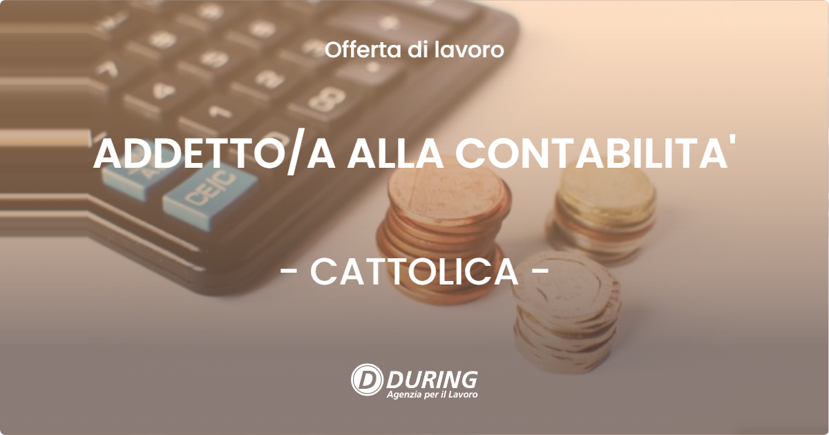 OFFERTA LAVORO - ADDETTOA ALLA CONTABILITA' - CATTOLICA