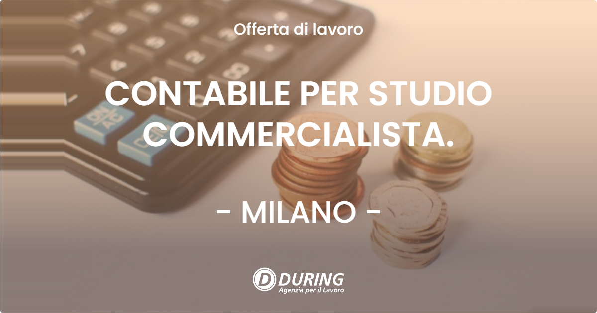 OFFERTA LAVORO - CONTABILE PER STUDIO COMMERCIALISTA. - MILANO