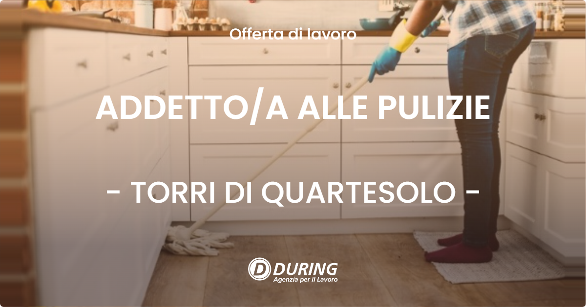OFFERTA LAVORO - ADDETTOA ALLE PULIZIE - TORRI DI QUARTESOLO