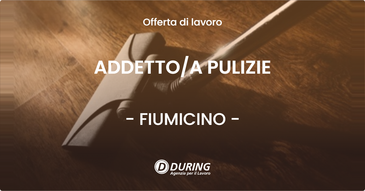 OFFERTA LAVORO - ADDETTOA PULIZIE - FIUMICINO