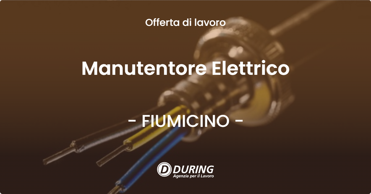 OFFERTA LAVORO - Manutentore Elettrico - FIUMICINO