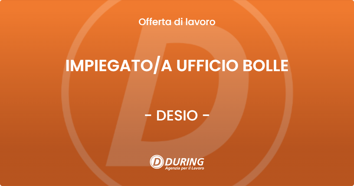 OFFERTA LAVORO - IMPIEGATOA UFFICIO BOLLE - DESIO