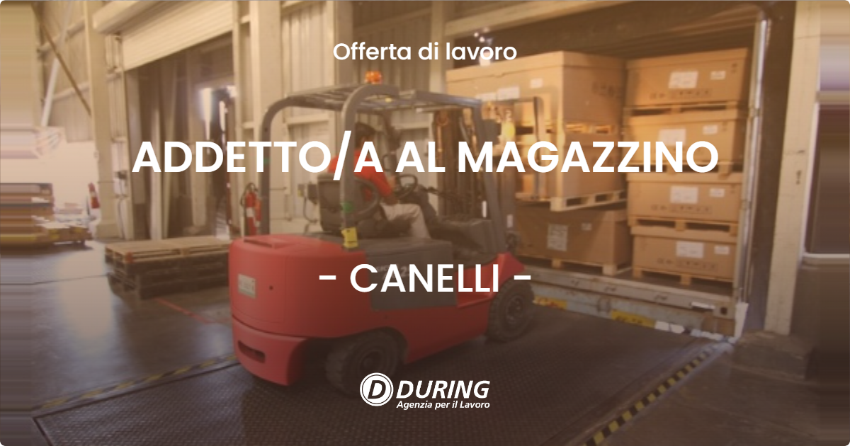 OFFERTA LAVORO - ADDETTOA AL MAGAZZINO - CANELLI