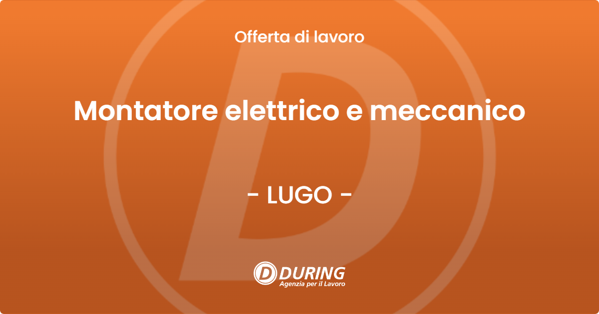 OFFERTA LAVORO - Montatore elettrico e meccanico - LUGO