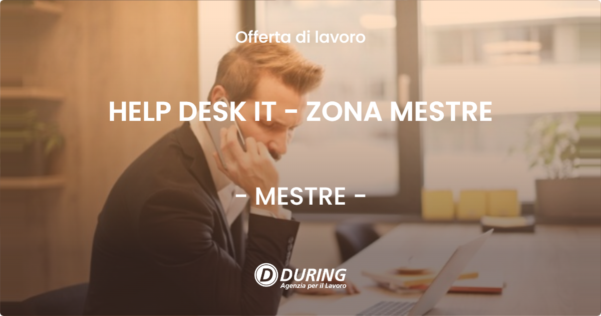 OFFERTA LAVORO - HELP DESK IT - ZONA MESTRE - MESTRE