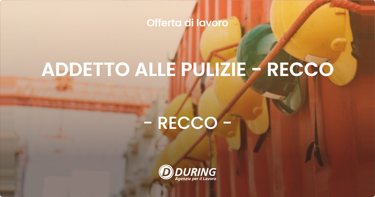 OFFERTA LAVORO - ADDETTO ALLE PULIZIE - RECCO - RECCO