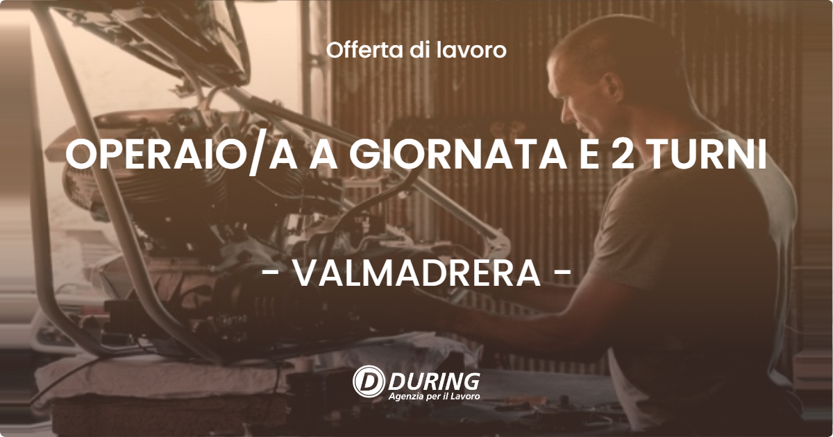OFFERTA LAVORO - OPERAIOA A GIORNATA E 2 TURNI - VALMADRERA