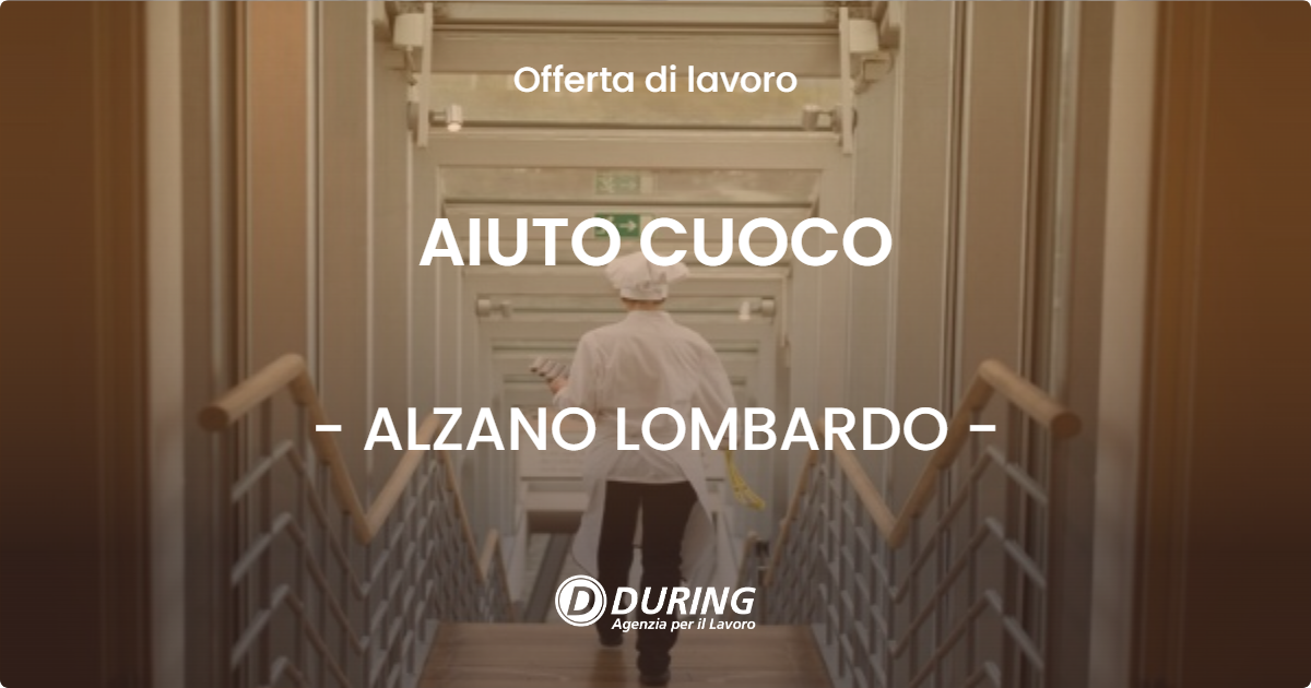 OFFERTA LAVORO - AIUTO CUOCO - ALZANO LOMBARDO