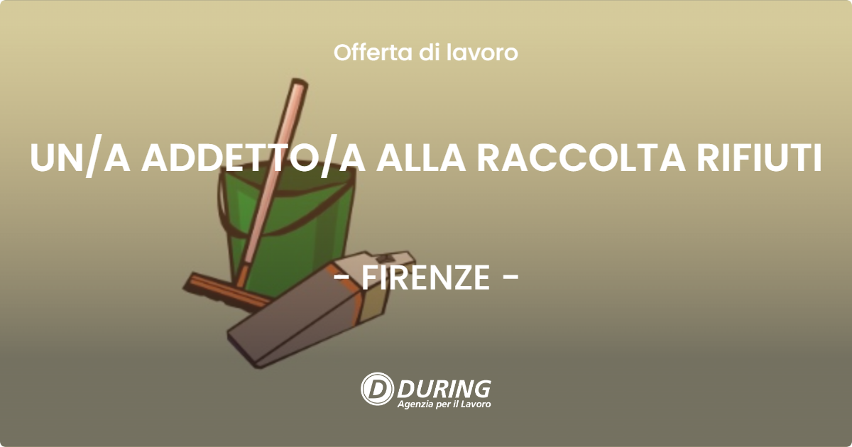 OFFERTA LAVORO - UNA ADDETTOA ALLA RACCOLTA RIFIUTI - FIRENZE