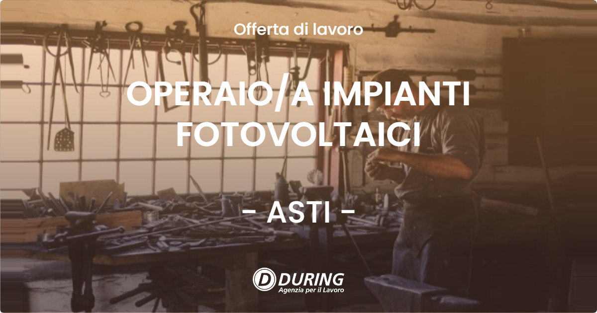 OFFERTA LAVORO - OPERAIOA IMPIANTI FOTOVOLTAICI - ASTI