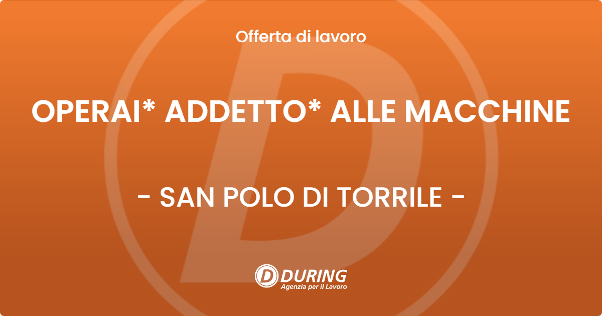 OFFERTA LAVORO - OPERAI* ADDETTO* ALLE MACCHINE - SAN POLO DI TORRILE
