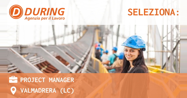 OFFERTA LAVORO - PROJECT MANAGER - VALMADRERA (LC)