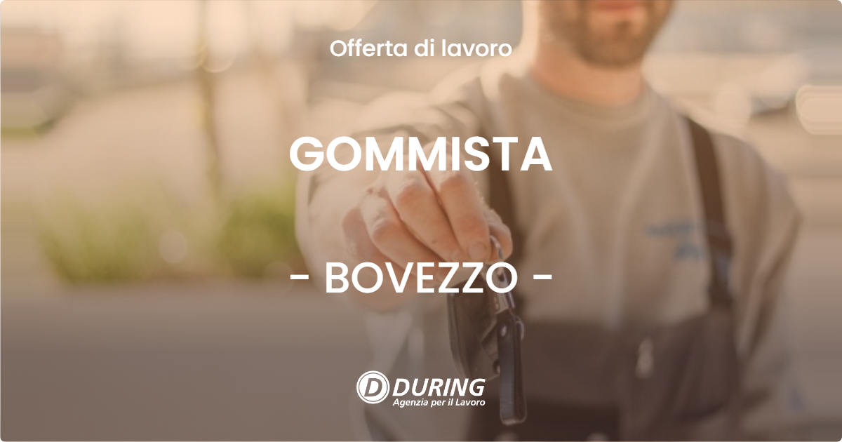 OFFERTA LAVORO - GOMMISTA - BOVEZZO