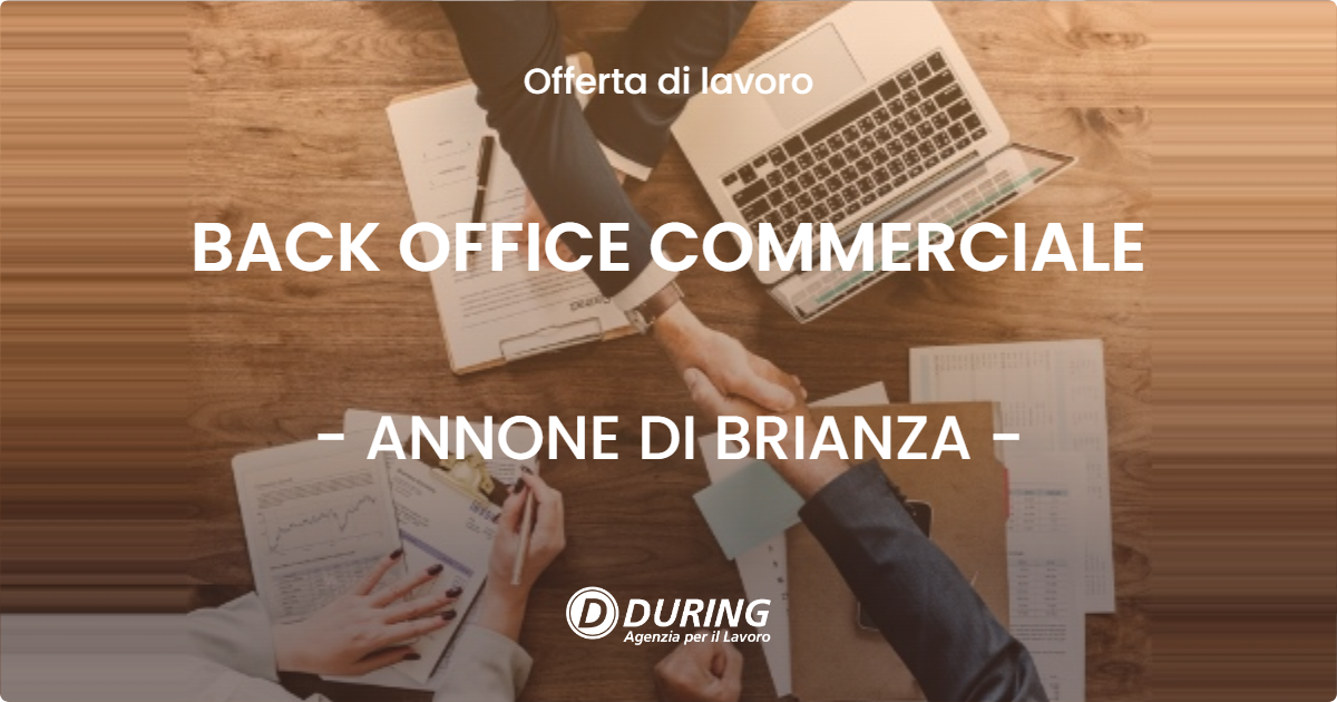 OFFERTA LAVORO - BACK OFFICE COMMERCIALE - ANNONE DI BRIANZA