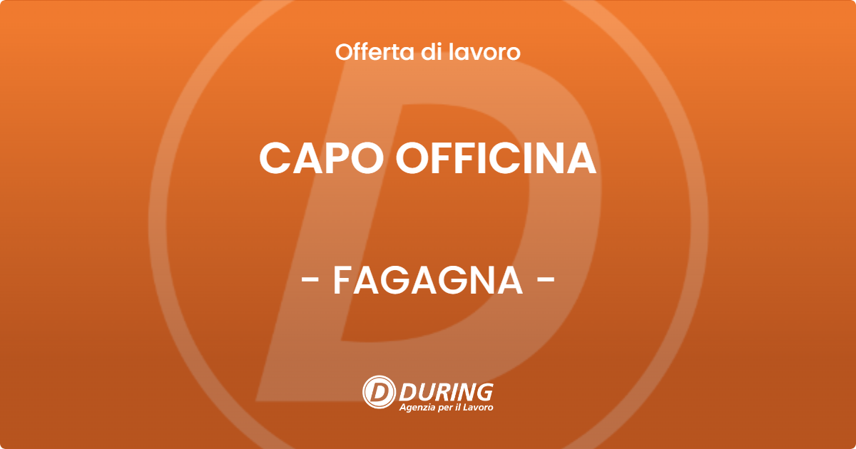 OFFERTA LAVORO - CAPO OFFICINA - FAGAGNA